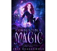 Combustible Magic: Myrtlewood Mysteries Book 3: Myrtlewood Mysteries Book three (Myrtlewood Mysteries: Urban Fantasy paperbacks)