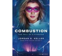 Combustion: The Fall of a Kingdom: 3 (Ashes Over Avalon Trilogy)