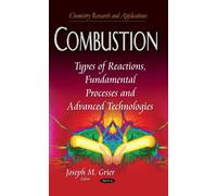 COMBUSTION TYPES OF REACTIONS FUNDAM: Types of Reactions, Fundamental Processes & Advanced Technologies (Chemistry Research and Applications)