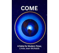 COME: A Fable for Modern Times
