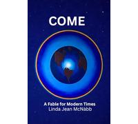 COME: A Fable for Modern Times