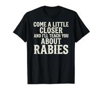 Come A Little Closer and I'll Teach You About Rabies Value Graphic T-Shirt, Men, Black, L