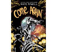 Come Again : An Ozark Horror Story by National Book Award-Winning Graphic Novelist Nate Powell