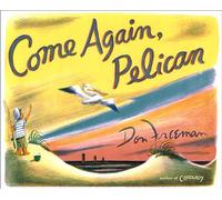 Come Again, Pelican