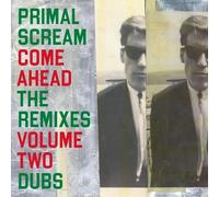 PRIMAL SCREAM - Come Ahead: The Remixes Vol. 2 (Dubs) [VINYL]