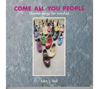 Come All You People: Shorter Songs for Worship