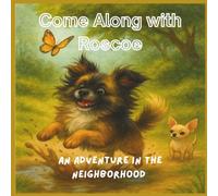 Come Along With Roscoe: An Adventure in the Neighborhood