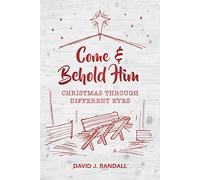 Come and Behold Him: Christmas Through Different Eyes