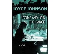 Come and Join the Dance: A Novel
