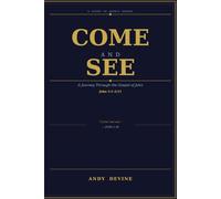 Come and See: A Journey Through the Gospel of John - John 1:1-2:11