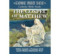 Come and See: The Gospel of Matthew (Come and See Catholic Bible Study)