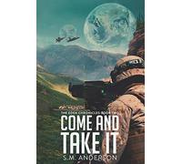 Come and Take It: The Eden Chronicles - Book Two: 2
