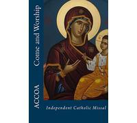 Come and Worship: Independent Catholic Missal