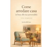 Come arredare casa in base alla tua personalità