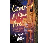 Come As You Are – A Grumpy Roommate, a Bad-Girl Makeover, and a Pact That Could Change Everything