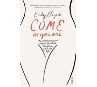 Come as You Are: the bestselling guide to the new science that will transform your sex life