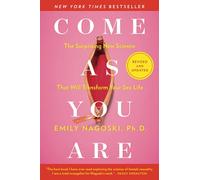 Come As You Are: Revised and Updated - Paperback / softback NEW Nagoski, Emily 0