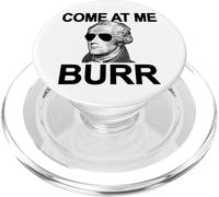 Come At Me Burr Funny History Alexander Hamilton PopSockets PopGrip for MagSafe