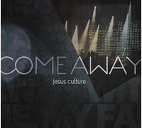 Come Away by Jesus Culture (2010-11-23)