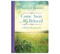 Come Away My Beloved: A Daily Devotional