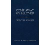 Come Away My Beloved by Frances J Roberts (1-Feb-2010) Paperback