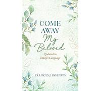 Come Away My Beloved Updated: Updated in Today's Language
