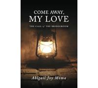 Come Away, My Love: The Call of the Bridegroom