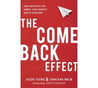 Come Back Effect: How Hospitality Can Compel Your Church's Guests to Return
