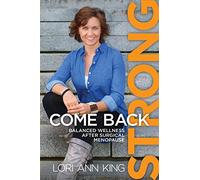 Come Back Strong: Balanced Wellness after Surgical Menopause