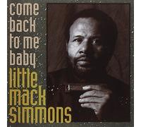 Come Back To Me Baby by Little Mack Simmons (1998-06-18)
