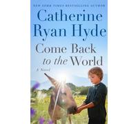 Come Back to the World : A Novel