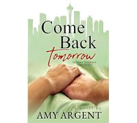 Come Back Tomorrow