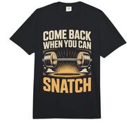 Come Back When You Can Snatch Barbell Lifting Comfort Colors Adult Heavyweight T-Shirt