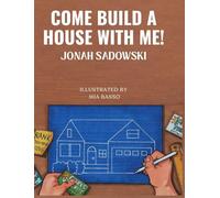 Come Build a House with Me!
