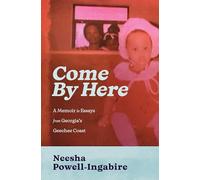 Come By Here: A Memoir in Essays from Georgia’s Geechee Coast