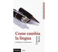 Come cambia la lingua. L'italiano in movimento