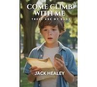 COME CLIMB WITH ME: TREES ARE MY BUDS