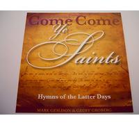 Come Come Ye Saints - Hymns of the Latter Days