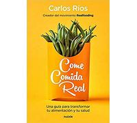Come comida real: Una gua para transformar tu alimenta - Spanish Language Paper