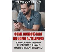 Come conquistare un uomo al telefono: Cosa fare se lui non ti risponde ai messaggi; Come farsi desiderare da un uomo per messaggi ; Cosa fare quando un uomo smette di mandarti messaggi