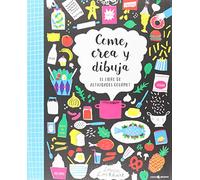 Come, crea y dibuja El libro de actividades gourmet