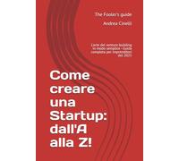 Come creare una Startup: dall'A alla Z!: L'arte del venture building in modo semplice - Guida completa per imprenditori del 2025 (The Fooler's Guide)