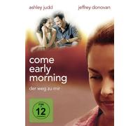 Come Early Morning - Der Weg zu mir