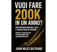 Come fare 200k in un anno con le azioni: Strategie vere per chi vuole guadagnare sul serio.