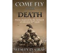 Come Fly with Death: Poems Inspired by the Artwork of Zdzislaw Beksinski
