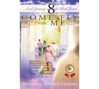 Come Fly With Me (Soul Journey with the Real Jesus - 10th Anniversary Edition)