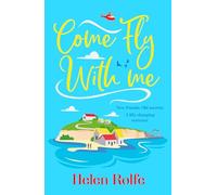 Come Fly With Me: The start of an uplifting romantic series from Helen Rolfe for 2026 (The Skylarks, 1)