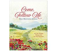 Come, Follow Me Daily Devotional Journal: 365 Life-Changing Messages from Your Heavenly Father
