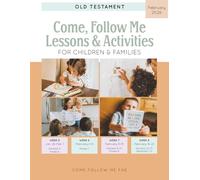 Come, Follow Me Lessons & Activities for Children & Families: Old Testament: February 2026