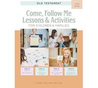 Come, Follow Me Lessons & Activities for Children & Families: Old Testament: June 2026